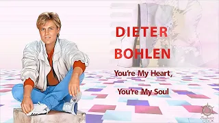 Dieter Bohlen – You're my heart, You're my soul (1984)