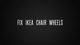 Fix IKEA chair wheels