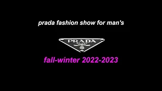 Fashion show fall /winter 2022/23 from Prada for mans