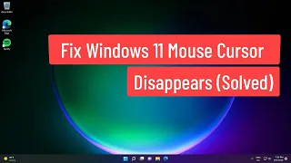 Fix Windows 11 Mouse Cursor Disappears (Solved)