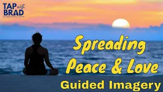 Spreading Peace and Love - Guided Imagery with Brad Yates