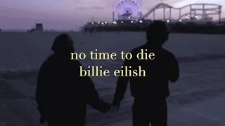 no time to die - billie eilish (slowed & reverb)