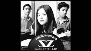 Vazquez Sounds in the mix Cover of Adele Rolling in the deep