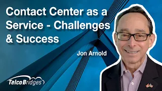 Contact Center as a Service - Challenges & Success