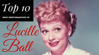 Lucille Ball - Top 10 Best Performances