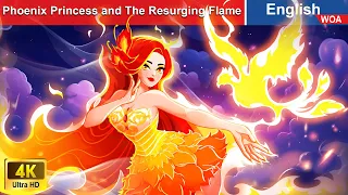 Phoenix Princess and The Resurging Flame 👸 Princess Story 🌛 Fairy Tales |@WOAFairyTalesEnglish