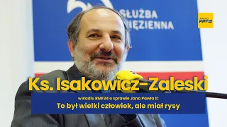 Ks. Isakowicz-Zaleski w Radiu RMF24 o sprawie JP2: To był wielki człowiek, ale miał rysy