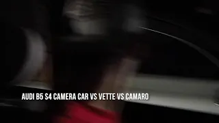 B5 S4 vs Vette vs Camaro