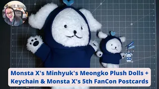 Unboxing Monsta X's Minhyuk's Meongko Plush Dolls + Keychain & Monsta X's 5th FanCon Postcards