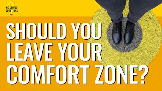 192. Should You Get Out of Your Comfort Zone? | No Stupid Questions