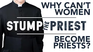 Why can't women become Catholic Priests?