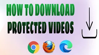 HOW TO DOWNLOAD PROTECTED VIDEOS FROM ANY WEBSITE