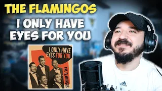 THE FLAMINGOS - I Only Have Eyes For You | FIRST TIME HEARING REACTION