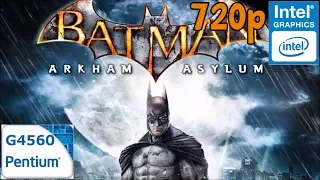 Batman Arkham Asylum - G4560 - 720p - Intel HD 610 (no external GPU)