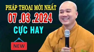 Pháp Thoại Mới Nhất"07 .03 .2024"Cực Hay"Thầy Thích Pháp Hòa