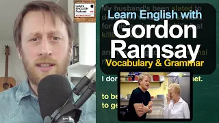 Learn English with Gordon Ramsay - Vocabulary & Grammar (From LEP432/433)