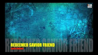 REDEEMER, SAVIOR, FRIEND - DAVE BROOKS HD – Worship Lyrics - #worshipandpraisesongs #worship #praise