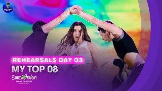 Eurovision 2024: Rehearsals DAY 03 - My Top 08