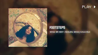 footsteps | kehlani, musiq soulchild // 432Hz conversion