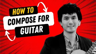 How to Compose for Classical Guitar - Daniel Nistico - How to Improve on Classical Guitar