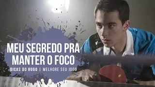 Meu segredo pra manter o foco - Dicas de tênis de mesa