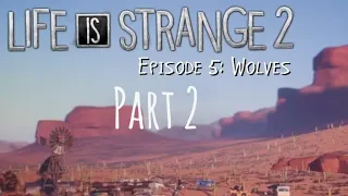 LIFE IS STRANGE 2 Episode 5: Wolves Part 2|Morally Good Playthrough