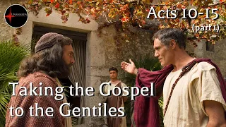 Come Follow Me - Acts 10-15 (part 1): Taking the Gospel to the Gentiles