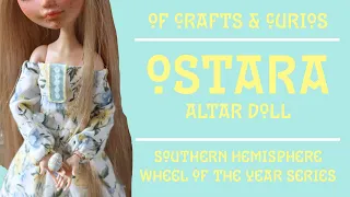 Ostara | OOAK Sabbat Altar Doll | Southern Hemisphere Wheel Of the Year Series | Monster High Custom