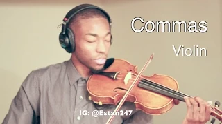 Future - Commas (Violin Freestyle by Eric Stanley) @Estan247