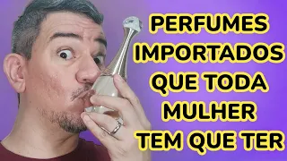 7 PERFUMES QUE TODA MULHER TEM QUE TER ( IMPORTADOS )