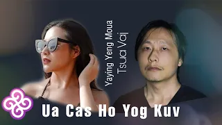 Ua Cas Ho Yog Kuv By Yaying Yeng Moua Ft. Tsua Vaj