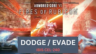 (NO CHEESE) How to DODGE / EVADE and BEAT IBIS CEL-240 - ARMORED CORE 6