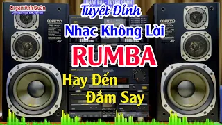 Tuyệt Đỉnh Nhạc Không Lời Rumba - Nhạc Quá Hay Nghe Đến Đắm Say - Nhạc Quán Cafe Đỉnh Cao