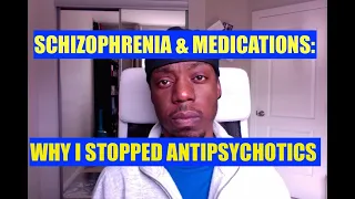 Schizophrenia & Medications: Why I Stopped Taking Antipsychotics