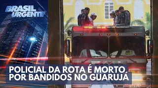 PM da Rota é morto a tiros no litoral de São Paulo | Brasil Urgente