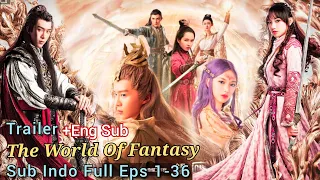 The World Of Fantasy Sub Indo Full Eps 1-36 | Trailer Clips