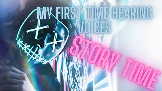My First Time Hearing Voices [Story Time]