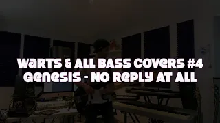 [BASS COVER] Genesis - No Reply At All (Warts & All jam-along #4)