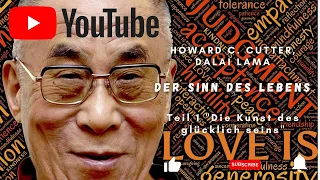 Howard C. Cutter, Dalai Lama, DER SINN DES LEBENS, Teil 1 "Die Kunst des Glücklichseins"