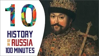 The First Romanovs - History of Russia in 100 Minutes (Part 10 of 36)