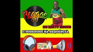 REGGAE DA ATULIDADE 2024 DJ NATTY ROOTS SEGUNDA PARTE