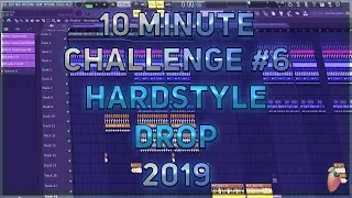 10 Minute Challenge #6 | Hardstyle Drop In 10 Minutes | FL Studio 20 | 2019