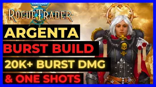 W40K: ROGUE TRADER - ARGENTA BURST Queen Build: 20k+ BOLT BURST DMG - UNFAIR Ready