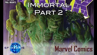 Immortal Part 2 (Hulk History)