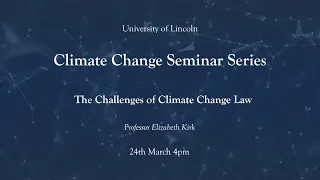 The challenges of climate change law | Professor Elizabeth Kirk