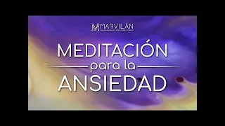 MEDITACIÓN para reducir los niveles de ansiedad y sanar las pérdidas _ MARVILÁN