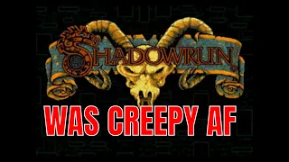 WHY SHADOWRUN ON GENESIS CREEPED ME OUT