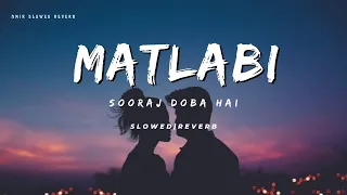 Sooraj Doba Hain | Slowed and reverb | Arijit Singh | Slowly Lofi Music |•