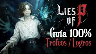 Lies of P - Guía para el Trofeo de Platino / 100% Logros: Paso a paso y al detalle