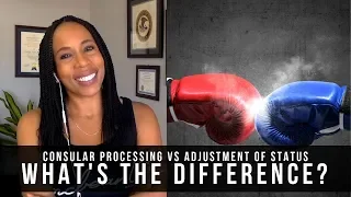 Consular Processing v. Adjustment of Status: What's the Difference? (2019) Immigration Lawyer